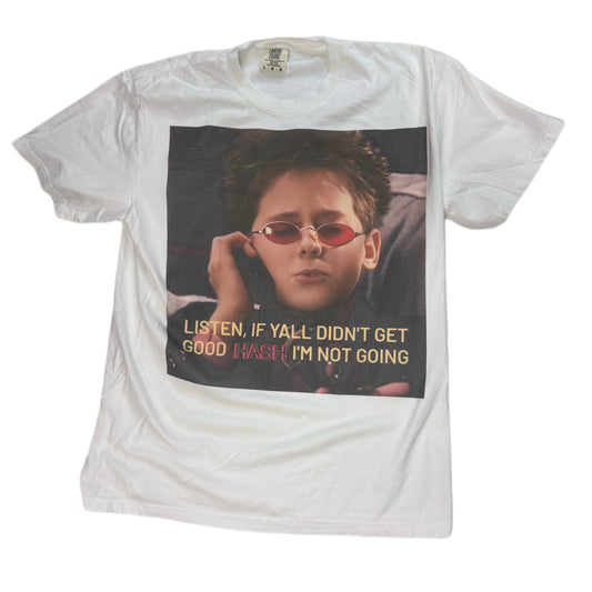 if no good hash im not going shirt