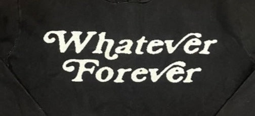 Whatever Forever Sweater Hoodie